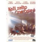 KAZI ZASTO ME OSTAVI - WHY HAVE YOU LEFT ME, 1993 SFRJ (DVD)
